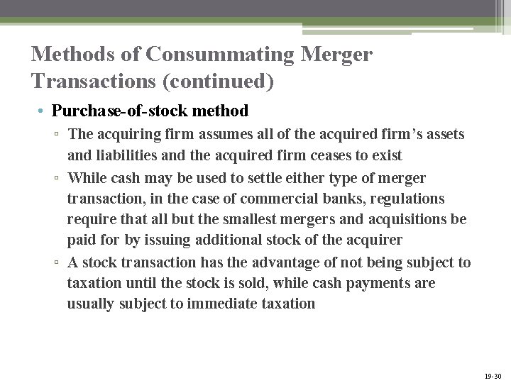 Methods of Consummating Merger Transactions (continued) • Purchase-of-stock method ▫ The acquiring firm assumes