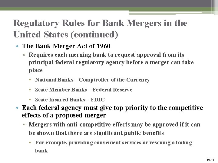 Regulatory Rules for Bank Mergers in the United States (continued) • The Bank Merger