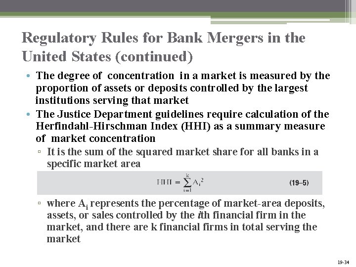 Regulatory Rules for Bank Mergers in the United States (continued) • The degree of