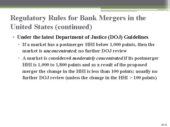 Regulatory Rules for Bank Mergers in the United States (continued) • Under the latest