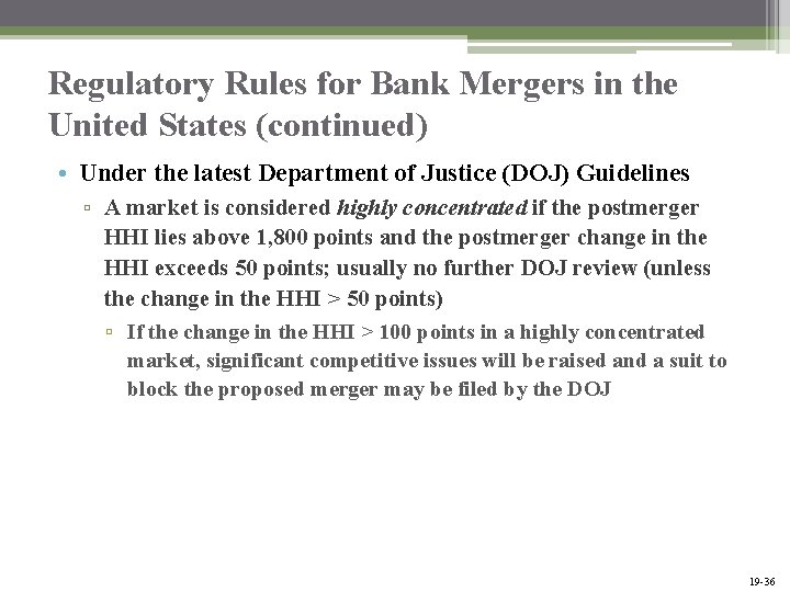 Regulatory Rules for Bank Mergers in the United States (continued) • Under the latest