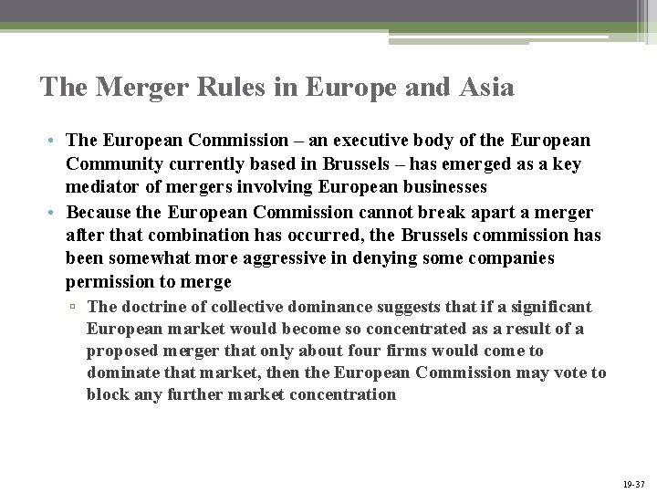 The Merger Rules in Europe and Asia • The European Commission – an executive