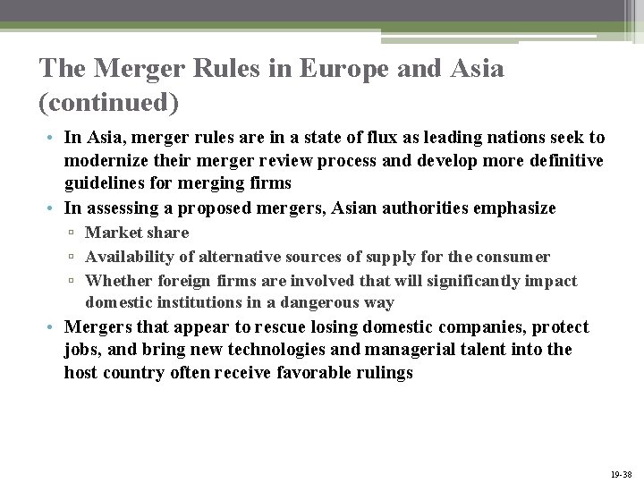 The Merger Rules in Europe and Asia (continued) • In Asia, merger rules are