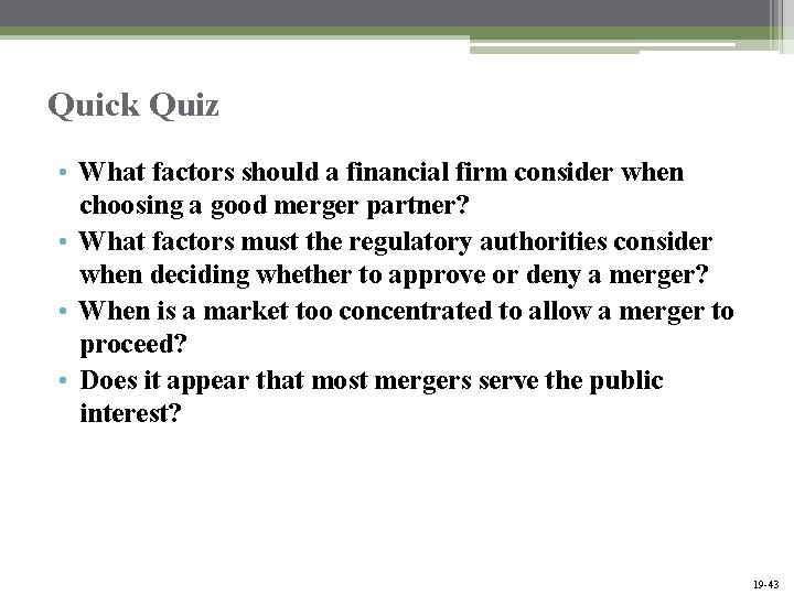 Quick Quiz • What factors should a financial firm consider when choosing a good