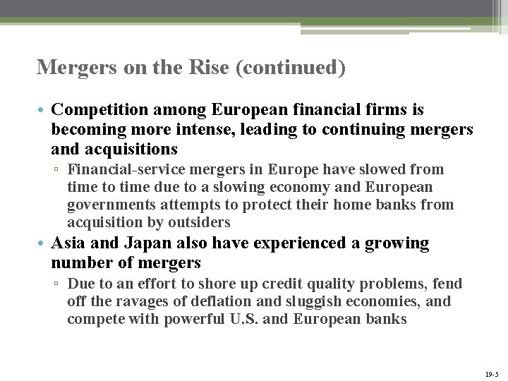 Mergers on the Rise (continued) • Competition among European financial firms is becoming more