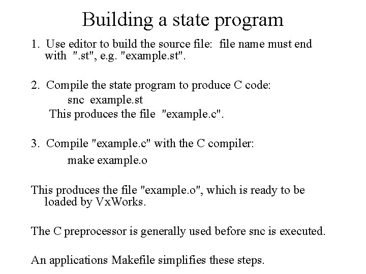 Building a state program 1. Use editor to build the source file: file name