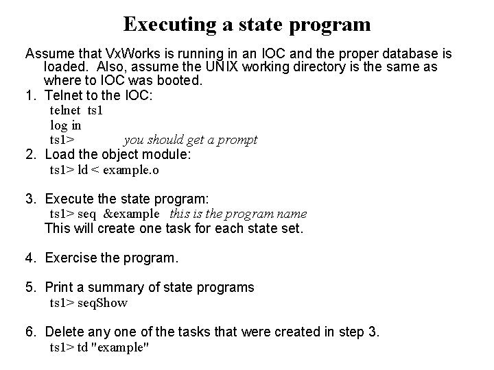 Executing a state program Assume that Vx. Works is running in an IOC and