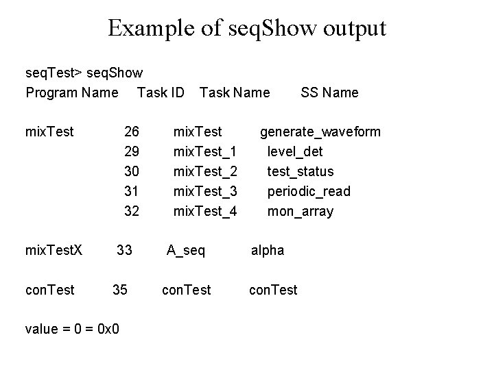 Example of seq. Show output seq. Test> seq. Show Program Name Task ID mix.