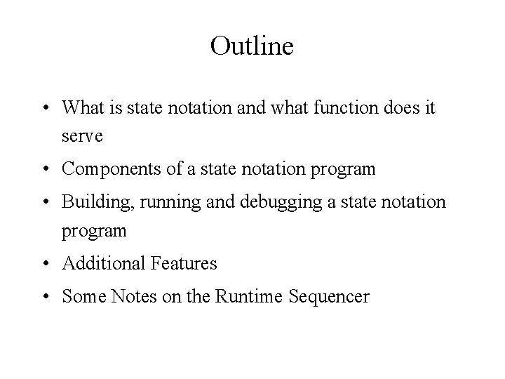 Outline • What is state notation and what function does it serve • Components