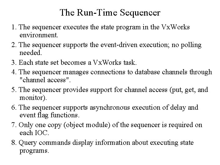 The Run-Time Sequencer 1. The sequencer executes the state program in the Vx. Works