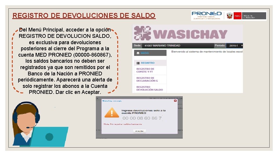 REGISTRO DE DEVOLUCIONES DE SALDO Del Menú Principal, acceder a la opción REGISTRO DE