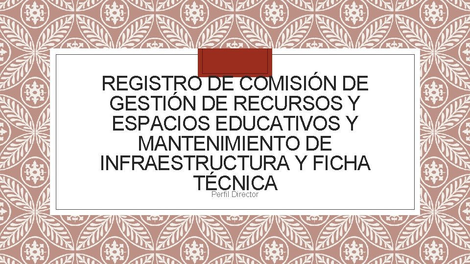 REGISTRO DE COMISIÓN DE GESTIÓN DE RECURSOS Y ESPACIOS EDUCATIVOS Y MANTENIMIENTO DE INFRAESTRUCTURA