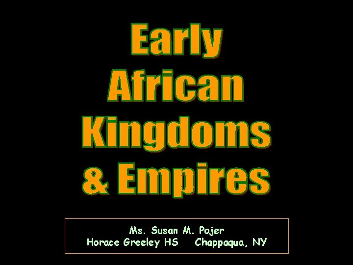 Ms. Susan M. Pojer Horace Greeley HS Chappaqua, NY 