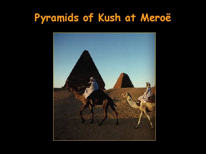 Pyramids of Kush at Meroë 