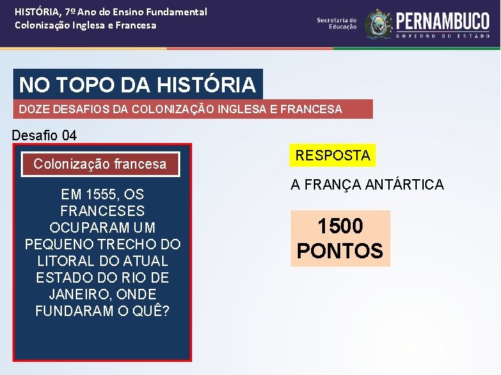 HISTÓRIA, 7º Ano do Ensino Fundamental Colonização Inglesa e Francesa NO TOPO DA HISTÓRIA