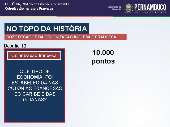 HISTÓRIA, 7º Ano do Ensino Fundamental Colonização Inglesa e Francesa NO TOPO DA HISTÓRIA