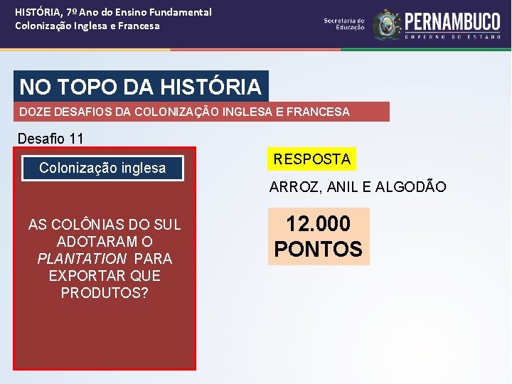 HISTÓRIA, 7º Ano do Ensino Fundamental Colonização Inglesa e Francesa NO TOPO DA HISTÓRIA