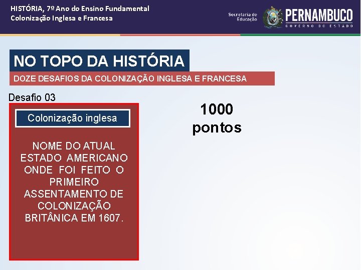 HISTÓRIA, 7º Ano do Ensino Fundamental Colonização Inglesa e Francesa NO TOPO DA HISTÓRIA