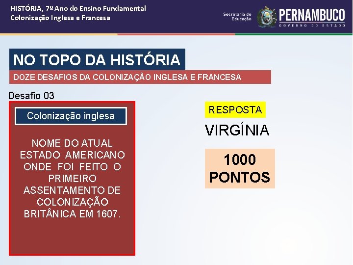 HISTÓRIA, 7º Ano do Ensino Fundamental Colonização Inglesa e Francesa NO TOPO DA HISTÓRIA