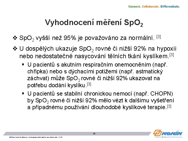 Vyhodnocení měření Sp. O 2 vyšší než 95% je považováno za normální. [3] v