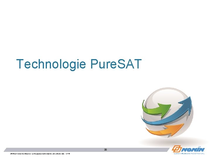 Technologie Pure. SAT 20 © 2015 Nonin Medical, Inc. All trademarks are the property