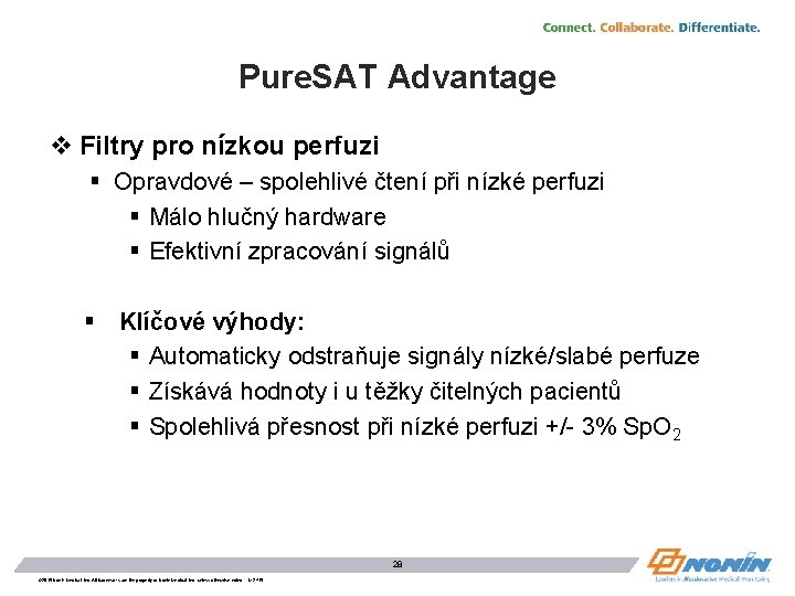 Pure. SAT Advantage v Filtry pro nízkou perfuzi § Opravdové – spolehlivé čtení při