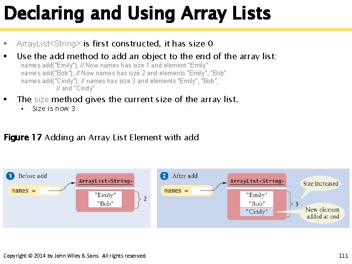 Declaring and Using Array Lists § § Array. List<String> is first constructed, it has