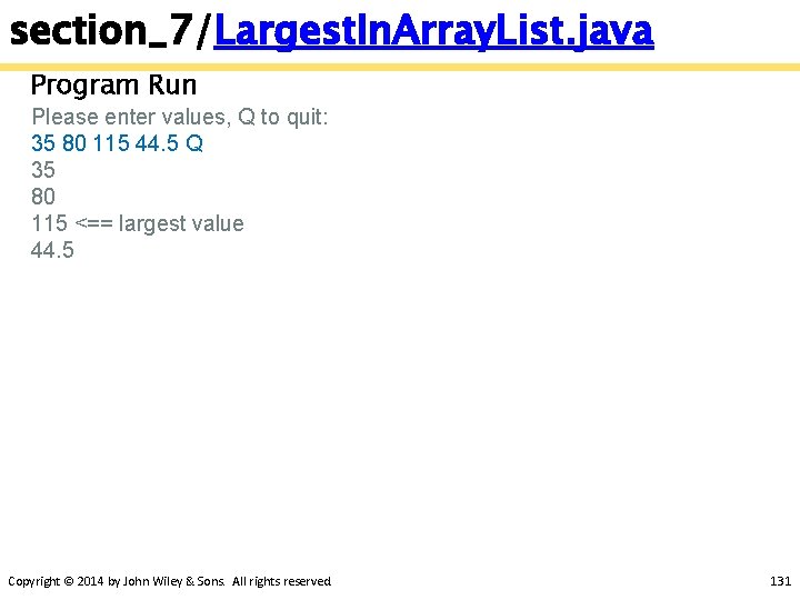 section_7/Largest. In. Array. List. java Program Run Please enter values, Q to quit: 35
