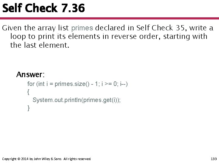 Self Check 7. 36 Given the array list primes declared in Self Check 35,