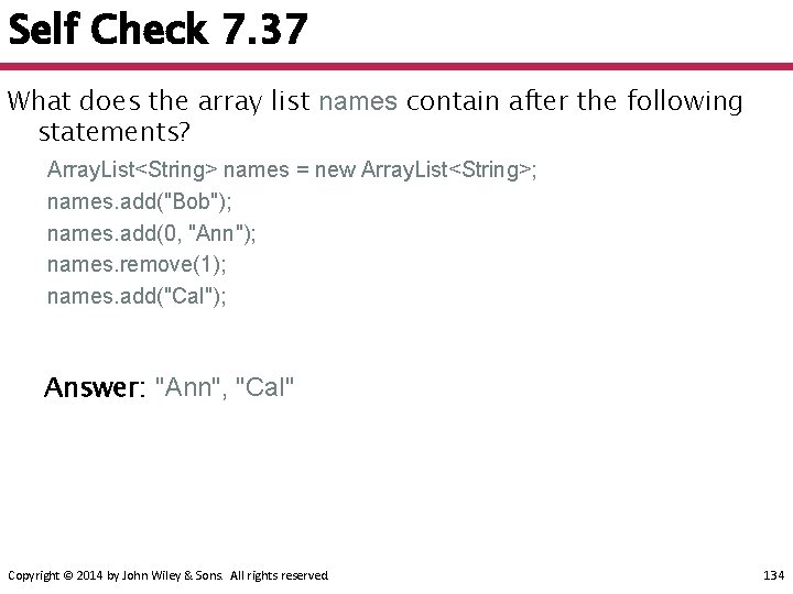 Self Check 7. 37 What does the array list names contain after the following