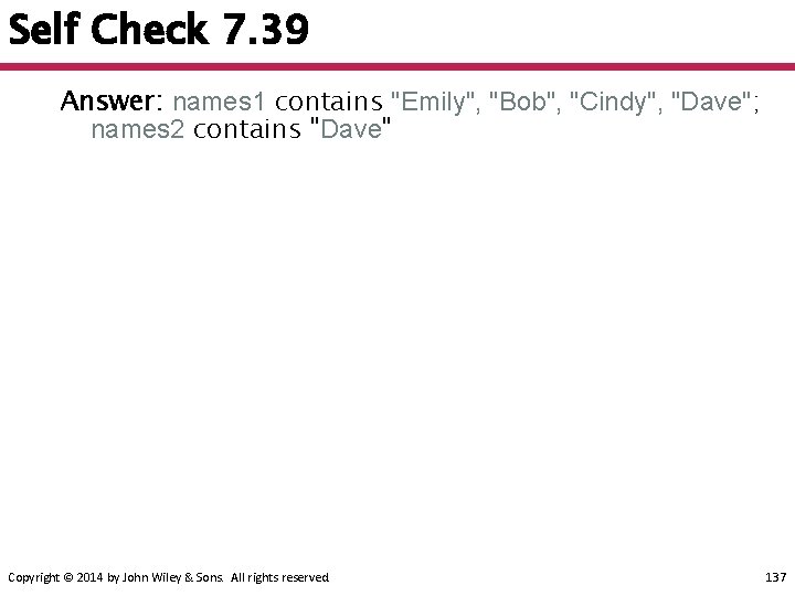 Self Check 7. 39 Answer: names 1 contains "Emily", "Bob", "Cindy", "Dave"; names 2