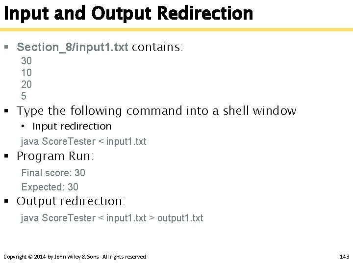 Input and Output Redirection § Section_8/input 1. txt contains: 30 10 20 5 §