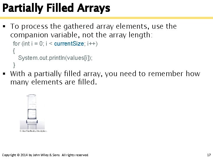 Partially Filled Arrays § To process the gathered array elements, use the companion variable,