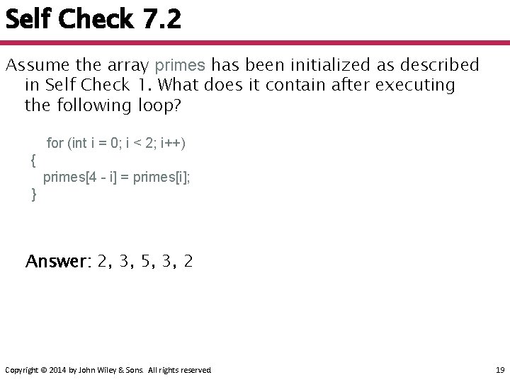 Self Check 7. 2 Assume the array primes has been initialized as described in