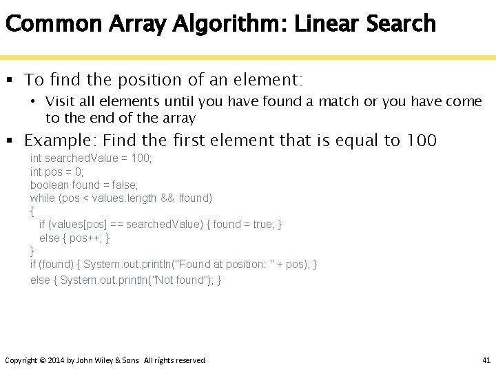 Common Array Algorithm: Linear Search § To find the position of an element: •