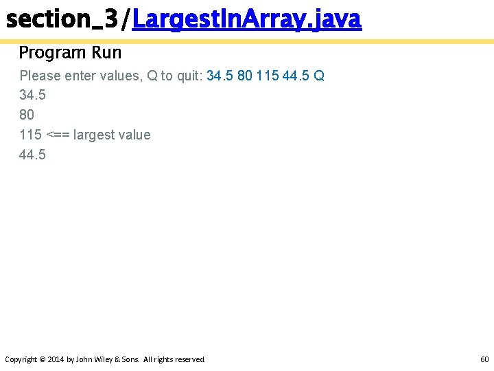 section_3/Largest. In. Array. java Program Run Please enter values, Q to quit: 34. 5