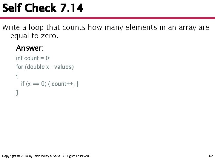 Self Check 7. 14 Write a loop that counts how many elements in an