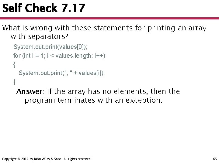 Self Check 7. 17 What is wrong with these statements for printing an array