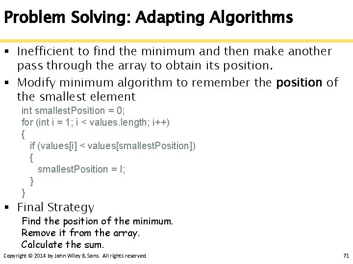 Problem Solving: Adapting Algorithms § Inefficient to find the minimum and then make another