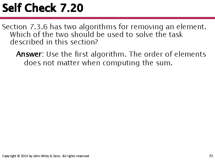Self Check 7. 20 Section 7. 3. 6 has two algorithms for removing an