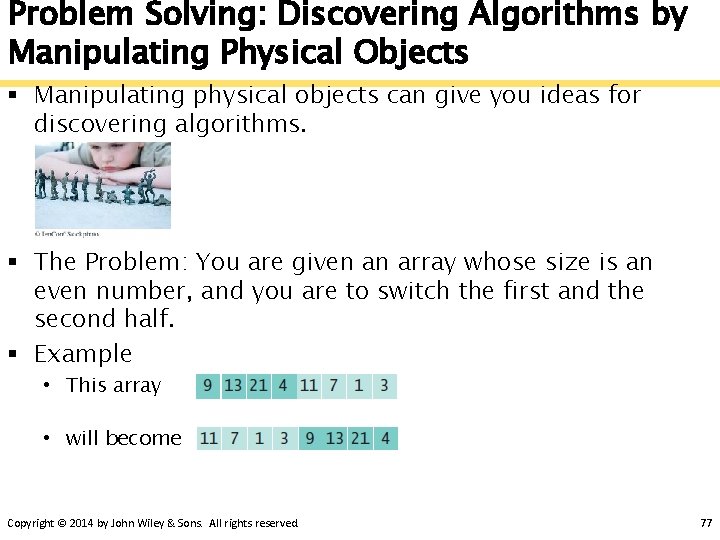 Problem Solving: Discovering Algorithms by Manipulating Physical Objects § Manipulating physical objects can give