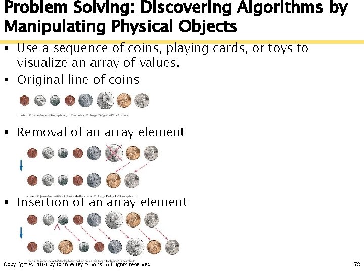 Problem Solving: Discovering Algorithms by Manipulating Physical Objects § Use a sequence of coins,