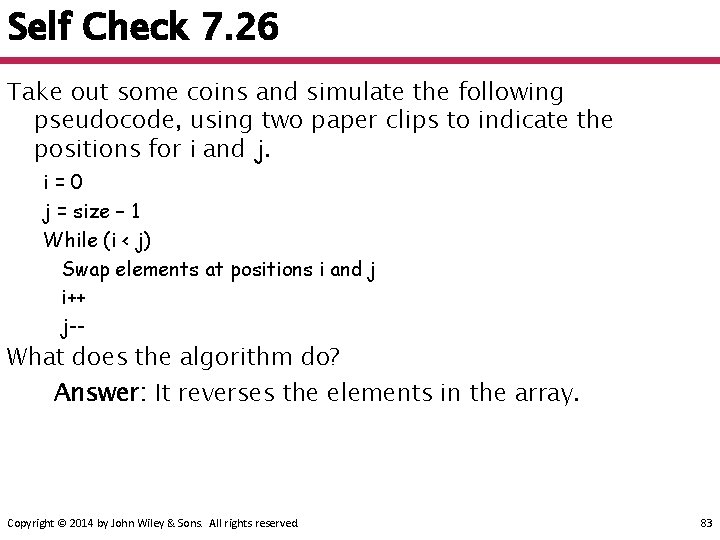 Self Check 7. 26 Take out some coins and simulate the following pseudocode, using