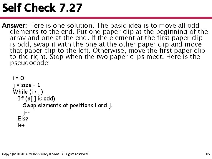 Self Check 7. 27 Answer: Here is one solution. The basic idea is to