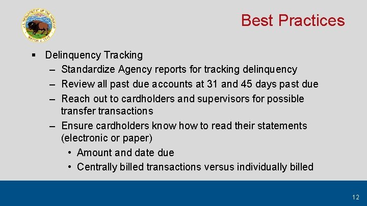 Best Practices § Delinquency Tracking – Standardize Agency reports for tracking delinquency – Review