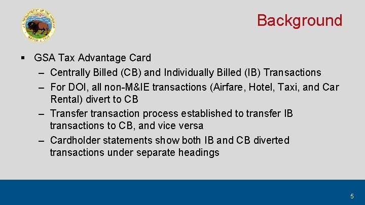 Background § GSA Tax Advantage Card – Centrally Billed (CB) and Individually Billed (IB)