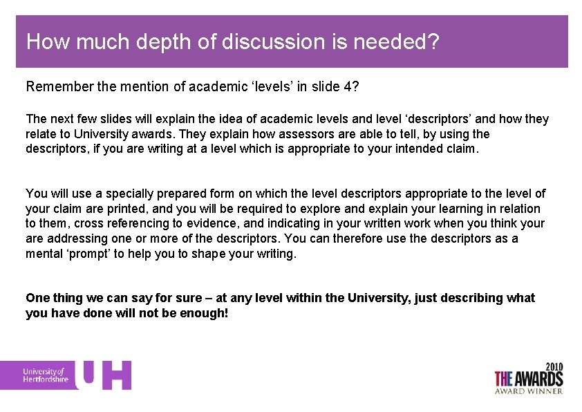How much depth of discussion is needed? Remember the mention of academic ‘levels’ in