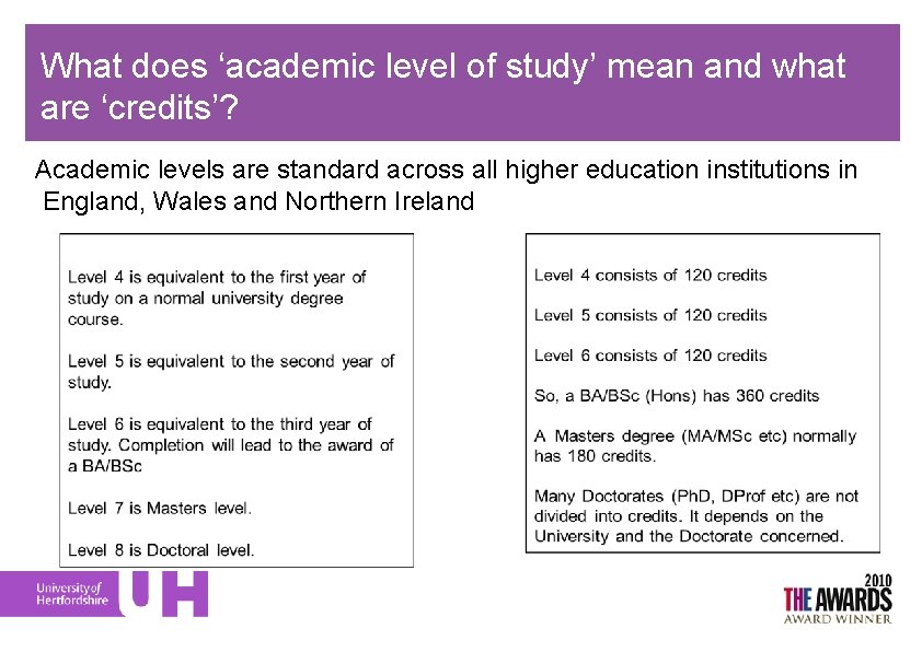 What does ‘academic level of study’ mean and what are ‘credits’? Academic levels are