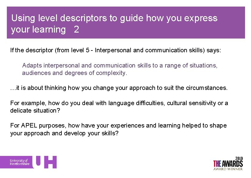 Using level descriptors to guide how you express your learning 2 If the descriptor
