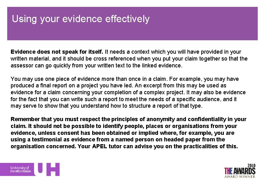 Using your evidence effectively Evidence does not speak for itself. It needs a context